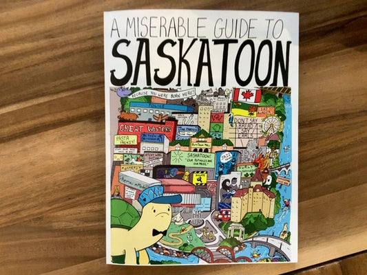 Marc Rousseau Comics - A Miserable Guide To Saskatoon